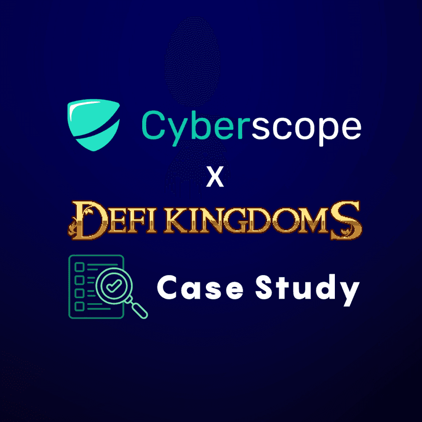 DeFi Kingdom and Cyberscope - Case Study