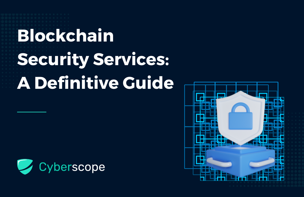 Blockchain Security Services: A Definitive Guide