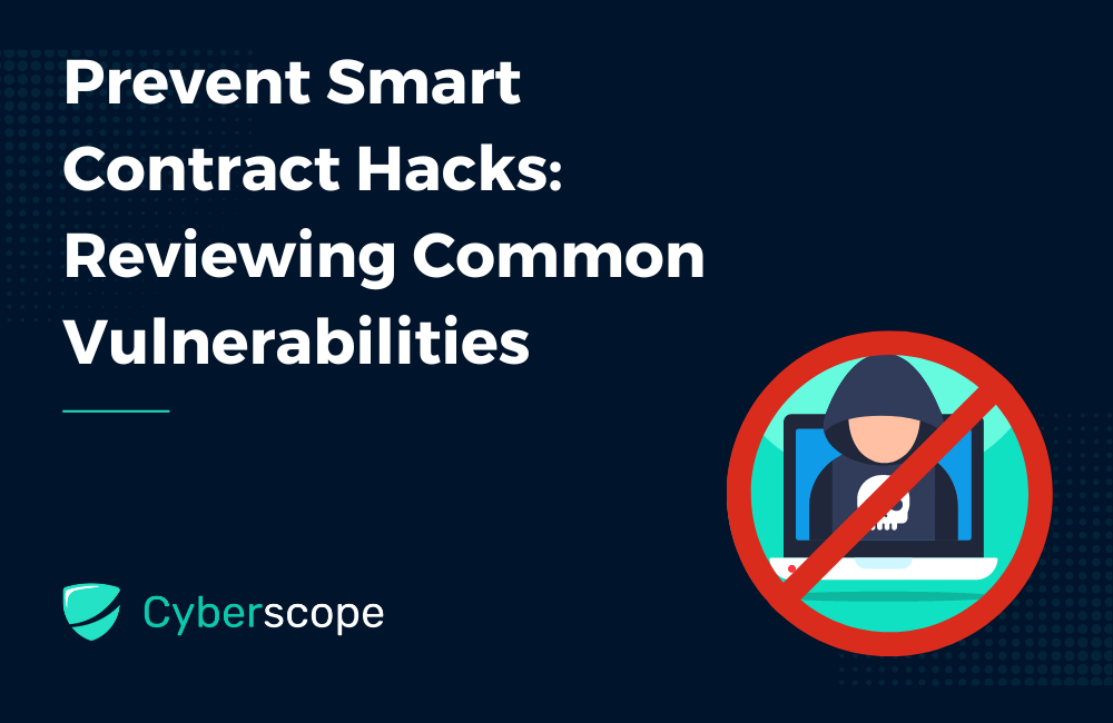 Prevent Smart Contract Hacks: Reviewing Common Vulnerabilities