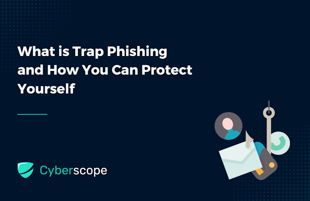 What is Trap Phishing and How You Can Protect Yourself