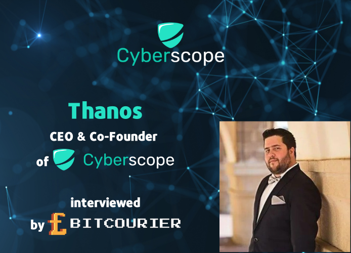 Thanos, CEO & Co-Founder of Cyberscope.io, interviewed by BitCourier