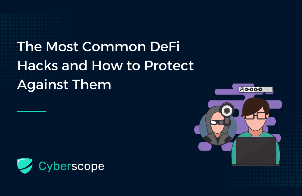 The Most Common DeFi Hacks and How to Protect Against Them
