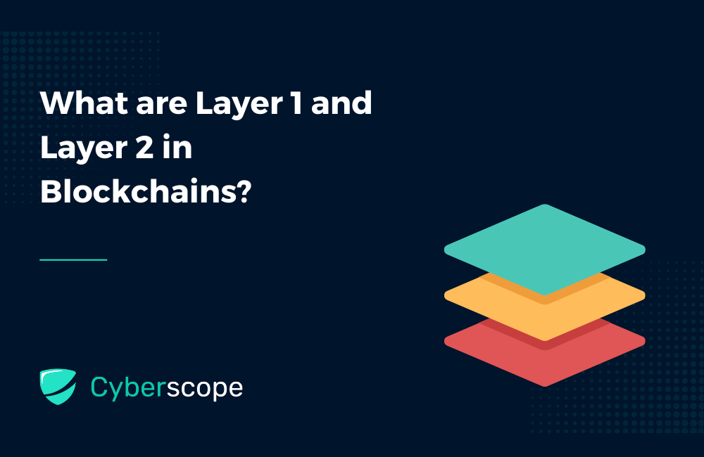 What are Layer 1 and Layer 2 in Blockchains?